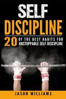 Self-Discipline 20 of the Best Habits for Unstoppable Self-Discipline 1533487014 Book Cover