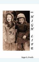 The High Life 0578063077 Book Cover