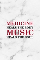 Medicine Heals The Body Music Heals The Soul: Rock Notebook Journal Composition Blank Lined Diary Notepad 120 Pages Paperback White Marble 1694110540 Book Cover