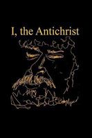 I, the Antichrist 1440137927 Book Cover