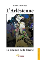 L'Arlésienne. Le Chemin de la Liberté (French Edition) 235523261X Book Cover