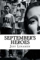 September's Heroes: A Play Honoring the Heroes of 9/11 1463545967 Book Cover