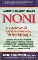 Noni: Nature's Amazing Healer 1580540368 Book Cover