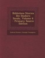 Biblioteca Storica Dei Diodoro Siculo, Volume 6 1245823779 Book Cover