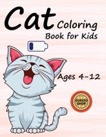 Cat Coloring Book: for Kids Ages 4-12 B0CHL9MZ31 Book Cover