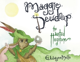 Maggie Dewdrop: The Haunted Hagstone 1684334330 Book Cover