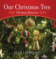 Our Christmas Tree: Christmas Memories 1662833059 Book Cover