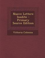 Nuove Lettere Inedite - Primary Source Edition 102139145X Book Cover