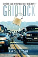 Gridlock: Why We're Stuck in Traffic and What to Do About It 1935308238 Book Cover