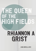 The Queen of the High Fields 1913387895 Book Cover