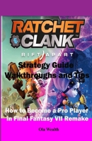 Ratchet and Clank Rift Apart Beginner’s Guide, Tips, And Tricks: How to Become a Pro Player in Ratchet and Clank Rift Apart B099BYDSQH Book Cover