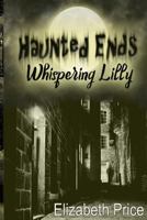 Haunted Ends: Whispering Lilly 1950502252 Book Cover