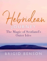 Hebridean Journey: The Magic of Scotland's Outer Isles 1780277709 Book Cover