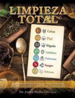 Limpieza Total: Una desintoxicación de siete semanas usando los siete canales de eliminación (Spanish Edition) 1545668205 Book Cover