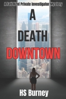 A Death Downtown, A Riveting New Mystery: A Fati Rizvi Private Investigator Mystery 1777901030 Book Cover