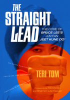 The Straight Lead: The Core of Bruce Lee's Jun Fan Jeet Kune Do 1890085324 Book Cover