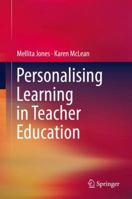 Personalising Learning in Teacher Education 9811340218 Book Cover