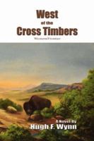West of the Cross Timbers: Western/Frontier 0595455433 Book Cover