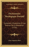 Dictionnaire Théologique-portatif, Contenant L'exposition Et Les Preuves De La Révélation 1167029747 Book Cover