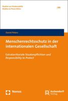 Menschenrechtsschutz in der Internationalen Gesellschaft : Extraterritoriale Staatenpflichten und Responsibility to Protect 3848760347 Book Cover