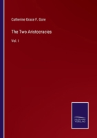 The Two Aristocracies: Vol. I 337517196X Book Cover