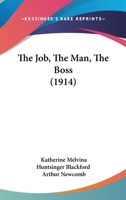 The Job, The Man, The Boss 1014292638 Book Cover