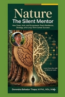 Nature: The Silent Mentor: How Trees, Ants, and Ecosystems Teach Resilience, Strategy, and Long-Term Career Success B0H3K2ZD1W Book Cover