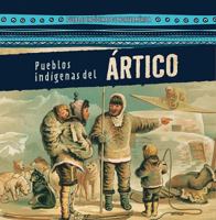 Pueblos Indigenas del Artico 148245260X Book Cover