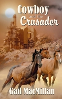 Cowboy and the Crusader 1628307870 Book Cover