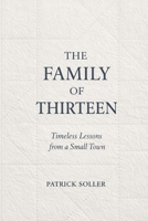 The Family of Thirteen: Timeless Lessons from a Small Town B0GNZV8D4Z Book Cover