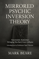 Narcissistic Redeemer: Bringing You Back from Collapse (Mirrored Psychic Inversion Theory (MPIT) B0FMQW2QH3 Book Cover