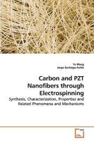 Carbon and PZT Nanofibers through Electrospinning: Synthesis, Characterization, Properties and Related Phenomena and Mechanisms 3639230264 Book Cover