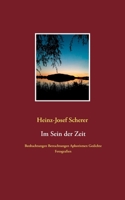 im Sein der Zeit: Beobachtungen Betrachtungen Aphorismen Gedichte Fotografienn (German Edition) 3750427283 Book Cover