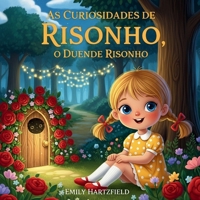 As Curiosidades de Risonho, o Duende Risonho: Vol. 1: Uma jornada mágica pelas maravilhas da natureza (As Aventuras de Risonho, o Duende Risonho) (Portuguese Edition) B0FQJSYMSW Book Cover