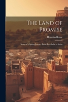 The Land of Promise; Notes of a Spring-journey From Beersheba to Sidon 1021815934 Book Cover