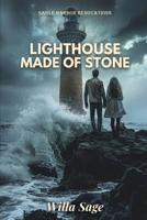 Lighthouse Made of Stone: An Enemies to Lovers Romantic Suspense (SABLE HARBOR RENOVATIONS) B0GQNCH546 Book Cover