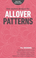 Free-Motion Designs for Allover Patterns: 75+ Designs from Natalia Bonner, Christina Cameli, Jenny Carr Kinney, Laura Lee Fritz, Cheryl Malkowski, Bethany Pease, Sheila Sinclair Snyder, and Angela Wal 1617456233 Book Cover