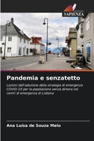 Pandemia e senzatetto: Lezioni dall'adozione della strategia di emergenza COVID-19 per la popolazione senza dimora nei centri di emergenza di Lisbona 6206096424 Book Cover