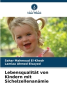 Lebensqualität von Kindern mit Sichelzellenanämie (German Edition) 6208275806 Book Cover