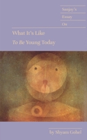 Sanjay’s Essay on What It’s Like to Be Young Today B0G47VJ2JR Book Cover