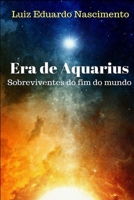 Era de Aquarius: Sobreviventes do fim do mundo 154990051X Book Cover