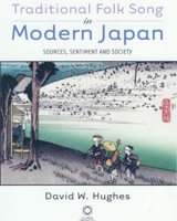 Traditional Folk Song in Modern Japan: Sources, Sentiment and Society 190524665X Book Cover