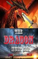 The Dragon Must Die 1718914555 Book Cover