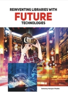 Reinventing Libraries with Future Technologies 9387698777 Book Cover