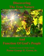 Discovering The True Nature And Function Of God's People: Student Guide 1082355151 Book Cover