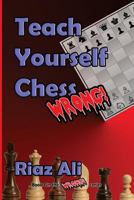 Teach Yourself Chess Wrong 153535755X Book Cover