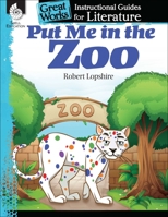 Put Me in the Zoo: An Instructional Guide for Literature: An Instructional Guide for Literature 142588962X Book Cover