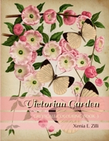 VICTORIAN GARDEN: Greyscale Colouring Book 3 1678004405 Book Cover
