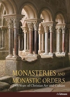 Monasteries and Monastic Orders: 2000 Years of Christian Art and Culture 0841603456 Book Cover