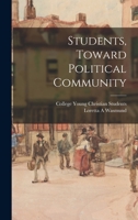 Students, Toward Political Community 1014970709 Book Cover